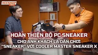 🔥 HOÀN THIỆN PC COOLER MASTER SNEAKER X | Khi PC Không Chỉ Là PC Mà Là Tuyên Ngôn Cá Tính 👟🔥