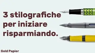 Tre penne stilografiche per cominciare alla grande. - Fountain Pen Review