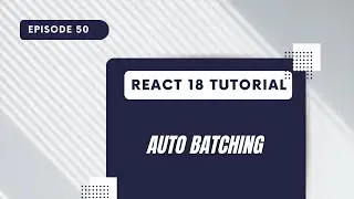 React 18 Tutorial - Auto Batching
