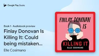 Finlay Donovan Is Killing It: Could being&hellip; by Elle Cosimano &middot; Audiobook preview