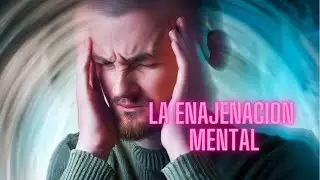 LA ENAJENACION MENTAL
