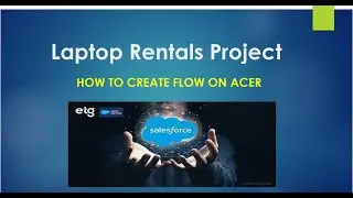 Task 2 :acer laptop flow and copying flow elements #salesforce #rentallaptop #skillwallet #flow