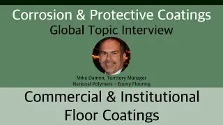 Protective Coatings - Global Topic Interview: Commercial & Institutional Floor Coatings w/Mike Damon