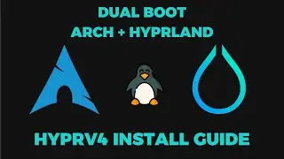 Dual Boot Arch Linux + Hyprland - HyprV4 - Installation Guide