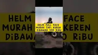 REKOMENDASI HELM FULL FACE MURAH TAPI KEREN DIBAWAH 500 RIBU #shorts