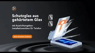 Geh&auml;rteter Glasschutz mit Ausrichtungsbox Installationsvideo f&uuml;r Telefon(DE)