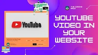 YouTube video in your website adding tutorial by The Coding Race