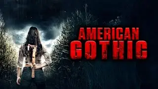 American Gothic (2017) [Horror] [Thriller] Evil Comes Home | full movie