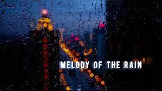 Melody of the Rain - Rock Song for Missing You at Midnight