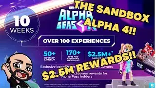 THE SANDBOX ALPHA SEASON 4 !! $2.5M IN REWARDS!