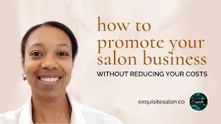 How To Promote Your Salon Business Without Reducing Your Costs