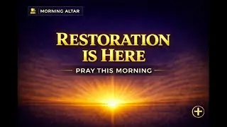 When God Restores What Was Lost (Pray This Morning) | Powerful Prayer for New Hope