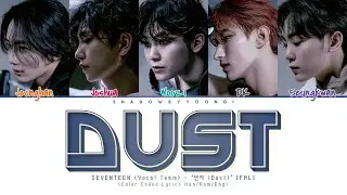 [CC] SEVENTEEN (Vocal Team) - '먼지 (Dust)' Lyrics (Color Coded Han/Rom/Eng) | ShadowByYoongi