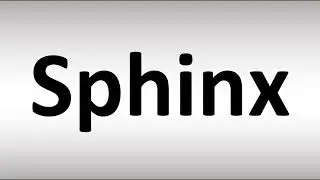 How to Pronounce Sphinx