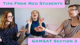 GAMSAT Section 3 ~ Tips from Med Students
