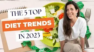 5 top diet trends in 2023 + what this dietitian recommends