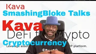 SmashingBloke Talks Kava Cryptocurrency