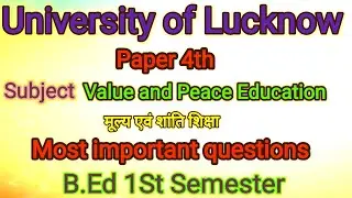 Value and Peace Education || B.Ed first semester Most Important Question lucknow University