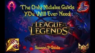 Nidalee Guide Season 9 Runes|Mastery|Build|Combos
