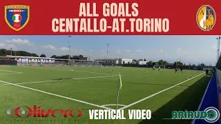 ALL GOAL CENTALLO-ATLETICO TORINO [VERTICAL VIDEO] 4K VIDEO