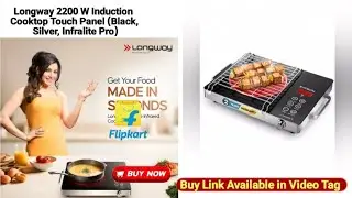 Longway 2200 W Induction Cooktop Touch Panel (Black, Silver, Infralite Pro)