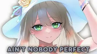 Nightcore - Ain't Nobody Perfect | Aeden & Um41K