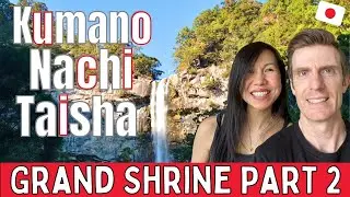 Kumano Nachi Taisha Grand Shrine | Episode 12 Pt 2 | Visiting Shikoku & Wakayama