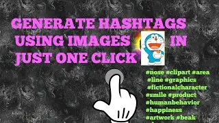 Generate hashtags using images in one click