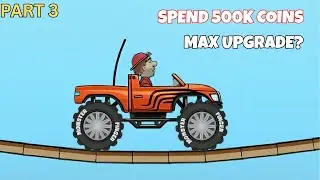 SPEND 500K COINS 😱 | MAX UPGRADE MONSTER TRUCK | Hill Climb Racing Part 3