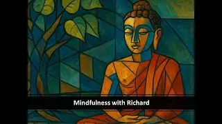 The Dance of Vipassanā and Samādhi: Stillness and Insight as One Path - Mindfulness w Richard Clarke