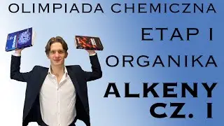 ALKENY CZ. I │ Olimpiada Chemiczna