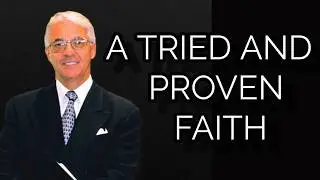 A Tried And Proven Faith~ Bro Ed Byskal [ Cloverdale Bibleway]
