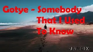 Gotye – Somebody That I Used To Know - Bootleg Remix