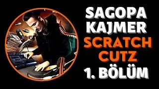 Sagopa Kajmer - Scratch & Cutz | 1. Bölüm