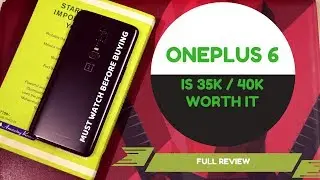 Oneplus 6 full review - Pros & Cons (Must Watch before buying)