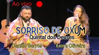Quintal dos Deuses -Ao vivo -Sorriso.de.Oxum -Danillo Barros & Luara Oliveira