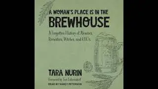 Woman's Place Is in the Brewhouse: A Forgotten History of Alewives, Brewsters, Witches, and CEOs