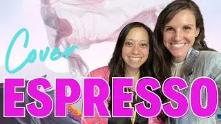 🎶✨ Espresso Cover Acoustic ✨🎶