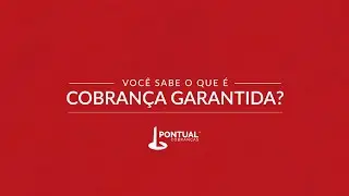 Cobran&ccedil;a Garantida - Pontual Cobran&ccedil;as