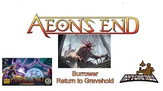 Aeon's End Playthrough:  Burrower, from the Return to Gravehold Expansion