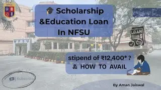 🎓 Scholarship & Education Loan Guide for NFSU ||