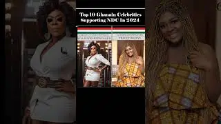 Top 10 Famous Ghanaian Celebrities Who Support NDC in 2024#viralvideo #shorts #news #ghana