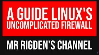 A Guide to the Uncomplicated Firewall (UFW) for Linux