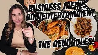 Business Meals and Entertainment. - The New Rules!
