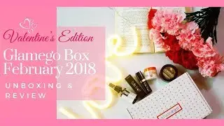Valentine&rsquo;s Edition Glamego Box February 2018 Unboxing & Review