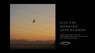 Josh Radnor &ndash; KISS THE MORNING (Official Audio)
