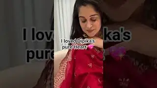 Dipika pure Heart 💖💖💖 #shoaika #dipikakakar #love #simar