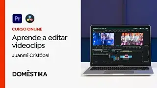 Edici&oacute;n y postproducci&oacute;n de Videoclips - Curso de Juanmi Crist&oacute;bal | Domestika