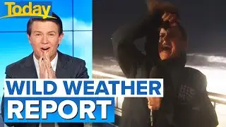 Weather reporter battles destructive winds on live TV | Today Show Australia
