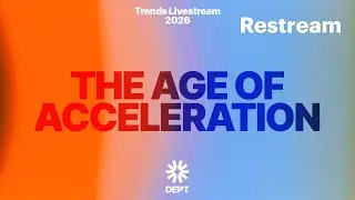 DEPT&reg; Trends 2026 Livestream: The Age of Acceleration